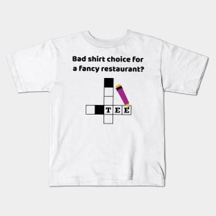Bad Shirt Choice for a fancy Restaurant Kids T-Shirt